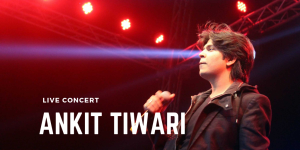 ankit tiwari live concert