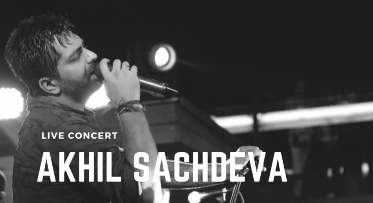 akhil sachdeva live concert