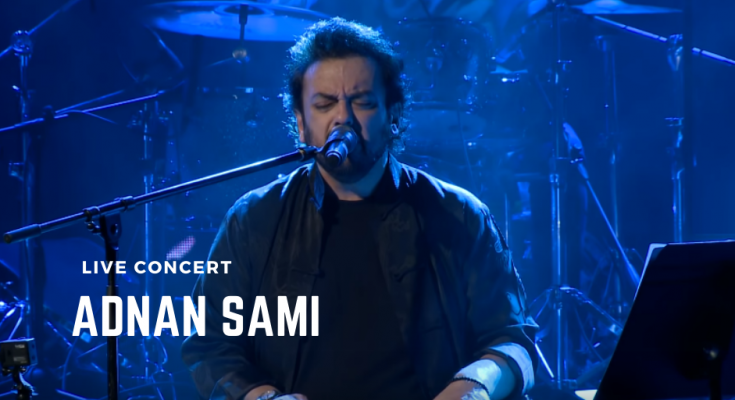 adnan sami live concert